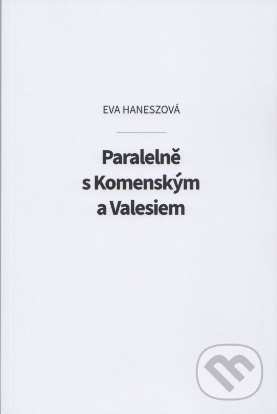 Levně Paralelně s Komenským a Valesiem - Éva Hanesz - kniha z kategorie História kresťanstva