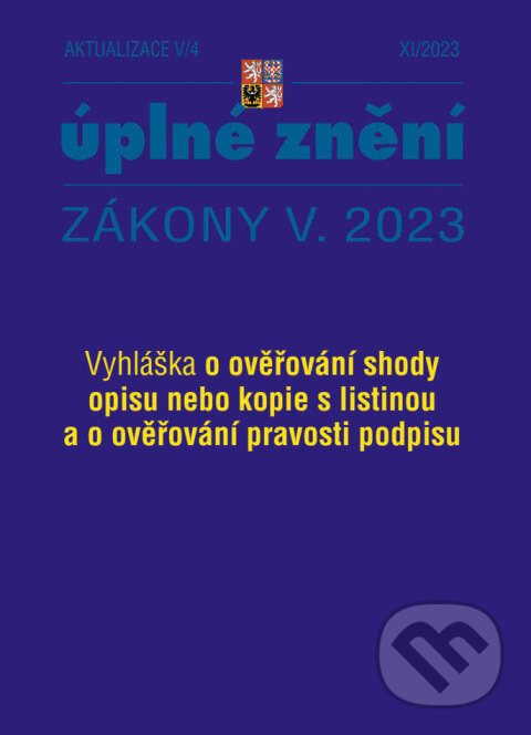 Levně Aktualizace V/4 - Obecní úřady (Vyhláška o ověřování shody opisu nebo kopie s listinou a o ověřování pravosti podpisu)