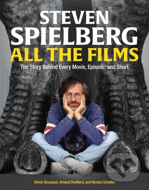 Steven Spielberg All the Films - Arnaud Devillard, Olivier Bousquet, Nicolas Schaller, Black Dog, 2023