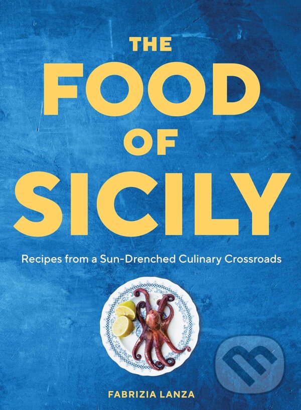 Levně The Food of Sicily (Recipes from a Sun-Drenched Culinary Crossroads) - kniha z kategorie Talianska kuchyňa