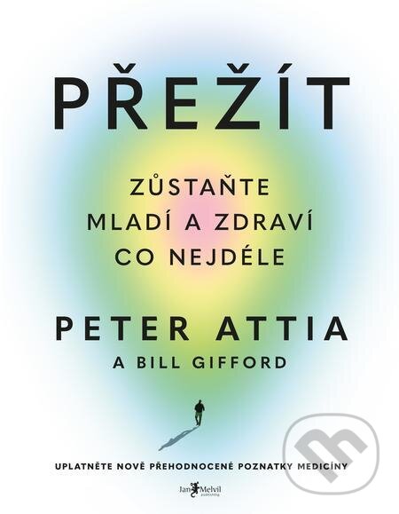 Přežít - Peter Attia, Jan Melvil publishing, 2023