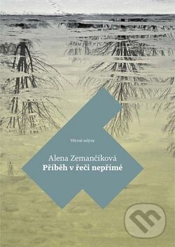 Levně Příběh v řeči nepřímé - Alena Zemančíková - kniha z kategorie Beletria