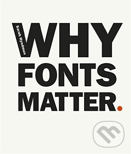 Why Fonts Matter - Sarah Hyndman, Virgin Books, 2016