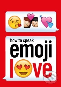 Levně How to Speak Emoji Love - kniha z kategorie Beletria