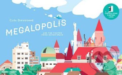 Levně Megalopolis (And the Visitor from Outer Space) - Cléa Dieudonné - kniha z kategorie Rozprávky