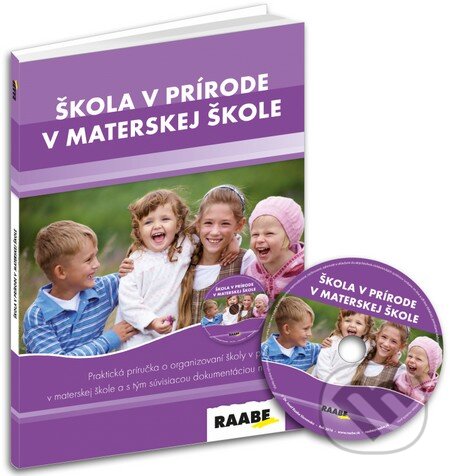 Levně Škola v prírode v materskej škole (Praktická príručka o organizácii školy v prírode s dokumentáciou s tým súvisiacou na CD) - kniha z kategorie…