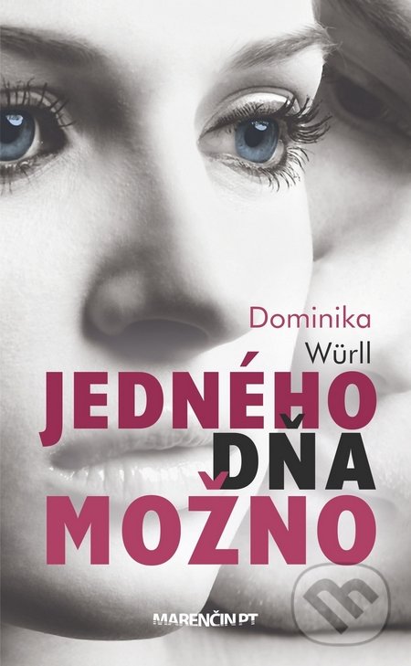 Jedného dňa možno - Dominika Würll, Marenčin PT, 2016