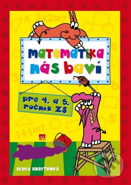 Levně Matematika nás baví (Pre 4. a 5. ročník ZŠ) - Ivana Korytková - kniha z kategorie Matematika