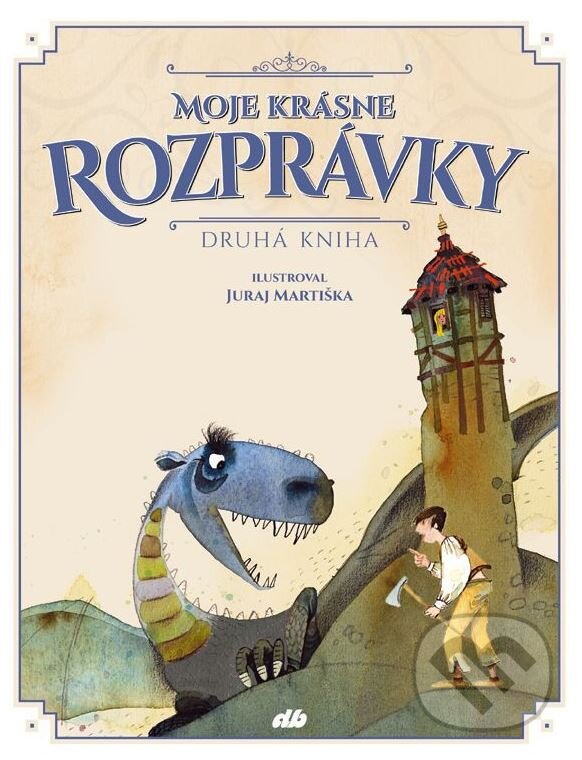 Levně Moje krásne rozprávky (Druhá kniha) - Juraj Martiška (ilustrácie) - kniha z kategorie Rozprávky
