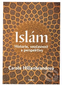 Kniha: Islám (Carole Hillenbrand). Paseka, 2017