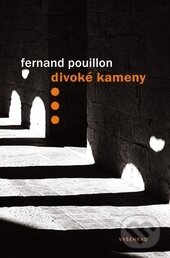 Kniha: Divoké kameny (Fernand Pouillon). Vyšehrad, 2016