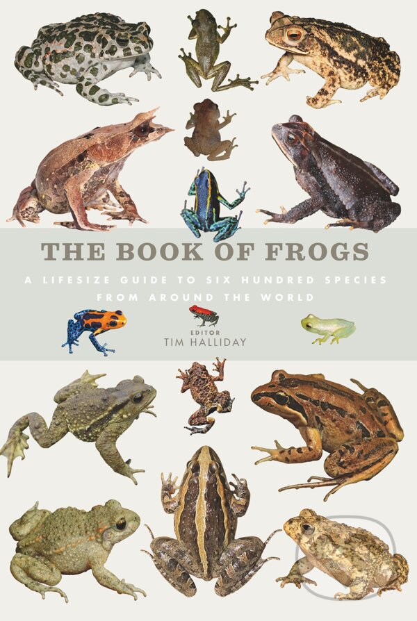 Kniha: The Book of Frogs (Tim Halliday). Ivy Press, 2016