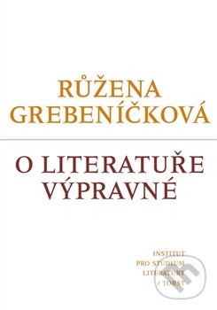 Levně O literatuře výpravné - Růžena Grebeníčková - kniha z kategorie Životopisy