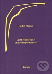 Anthroposofické utváření společenství - Rudolf Steiner, Anthroposofická společnost, 2011
