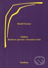 Levně Událost Kristova zjevení v éterném světě - Rudolf Steiner - kniha z kategorie Záhady a paranormálne javy