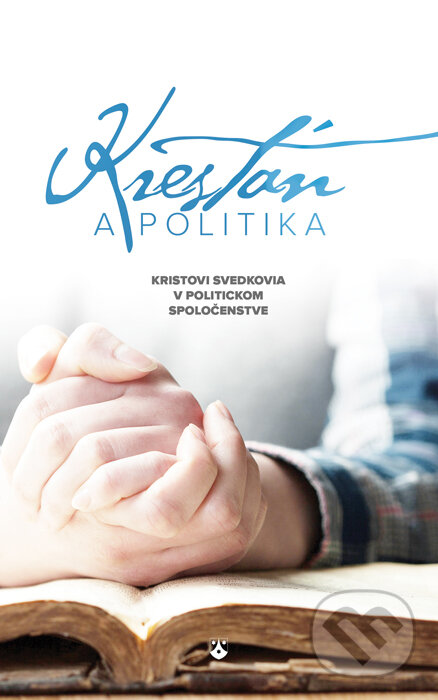 Levně Kresťan a politika (Kristovi svedkovia v politickom spoločenstve) - kniha z kategorie Kresťanstvo