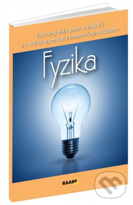 Levně Fyzika pre 8. ročník ZŠ a 3. ročník gymnázií s osemročným štúdiom - kniha z kategorie 2. stupeň