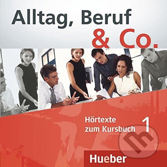 Alltag, Beruf & Co. 1 - Audio CDs zum Kursbuch koupíte na Martinus.cz