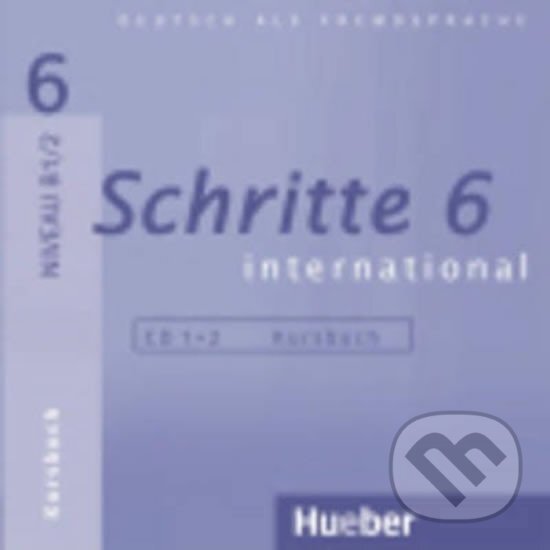 Schritte international 6 (aktualisierte Ausgabe): Audio-CDs zum Kursbuch - Silke Hilpert, Max Hueber Verlag