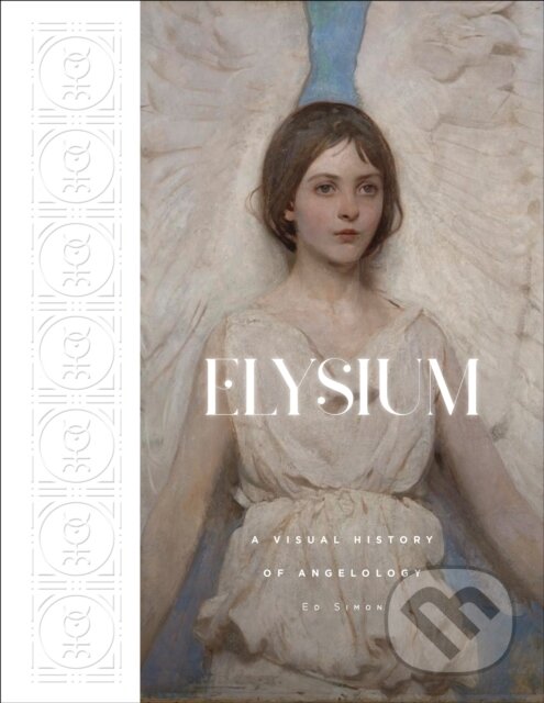 Levně Elysium (A Visual History of Angelology) - Ed Simon - kniha z kategorie História