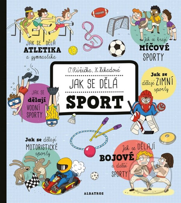 Levně Jak se dělá sport - Oldřich Růžička, Kateřina Wagnerová Hikade (ilustrátor) - kniha z kategorie Naučné knihy