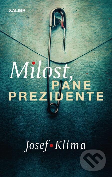 E-kniha: Milost, pane prezidente (Josef Klíma). Kalibr, 2023