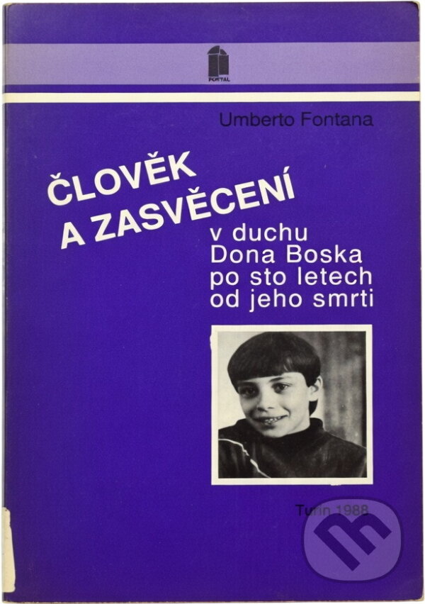 Kniha: Člověk a zasvěcení : v duchu Dona Bosca po sto letech od jeho smrti (Umberto Fontana). Portál, 1992