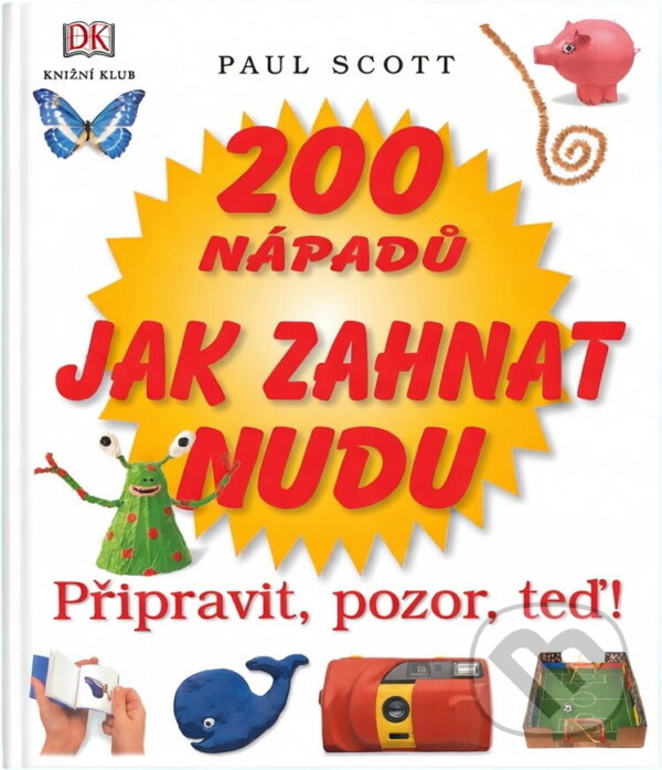 Kniha: 200 nápadů jak zahnat nudu (Paul Scott). , 2001