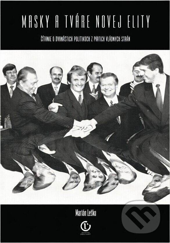 Kniha: Masky a tváre novej elity : čítanie o dvanástich politikoch z piatich vládnych strán (Marián Leško). Inštitút pre verejné otázky, 2000