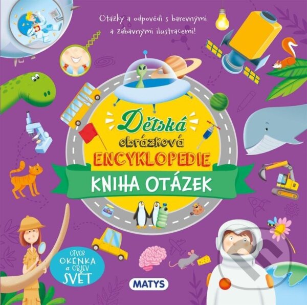 Levně Dětská obrázková encyklopedie - Kniha otázek - kniha z kategorie Encyklopédie