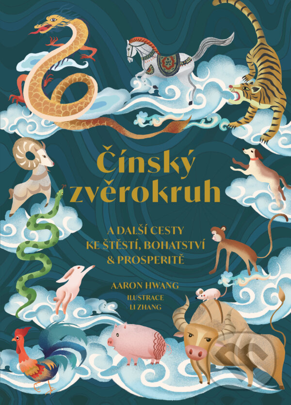 Levně Čínský zvěrokruh - Aaron Hwang - kniha z kategorie Astrológia
