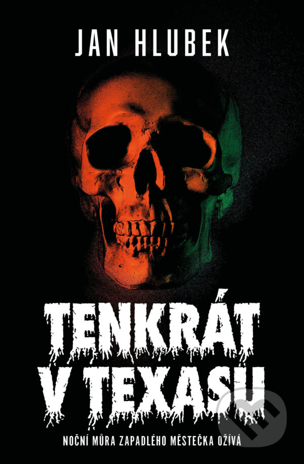 Kniha: Tenkrát v Texasu (Jan Hlubek)