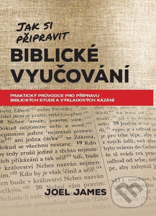 Levně Jak si připravit biblické vyučování - Joel James - kniha z kategorie Knihy o Biblii