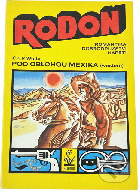 Kniha: Pod oblohou Mexika : Western (Jaroslav Pokorný). Petrklíč, 1991