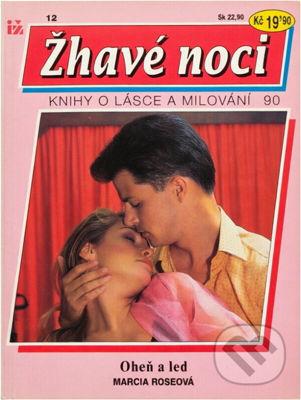Kniha: Oheň a led (Marcia Rose). Ivo Železný, 1993