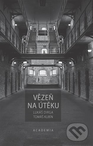 Levně Vězeň na útěku - Lukáš Dirga, Tomáš Kubín - kniha z kategorie Sociológia