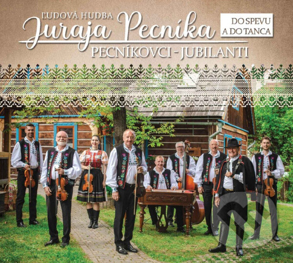 Levně ĽH Juraja Pecníka: Pecníkovci-Jubilanti / Do spevu a do tanca