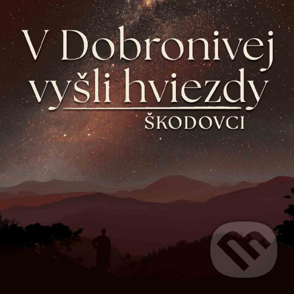 Levně Škodovci: V Dobronivej vyšli hviezdy - Škodovci