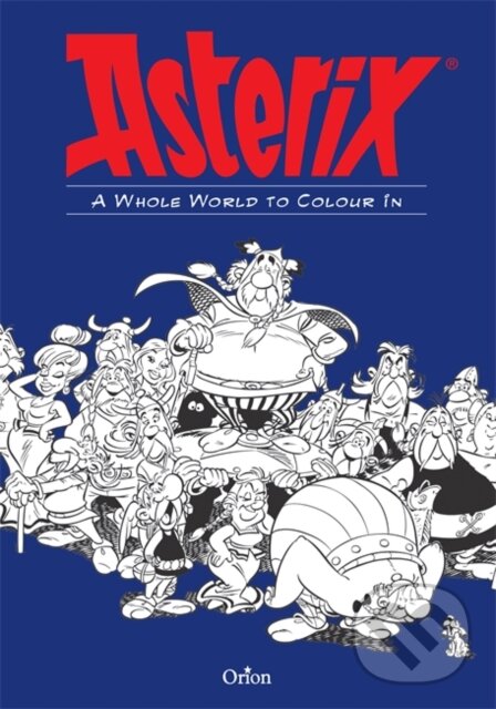 Levně Asterix: A Whole World to Colour In - kniha z kategorie Omaľovávanky