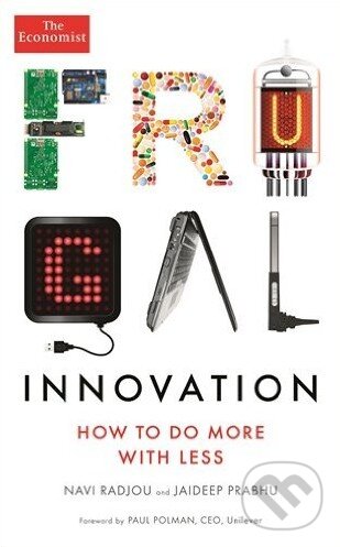 Kniha: Frugal Innovation (Jaideep Prabhu, Navi Radjou a Paul Polman). Profile Books, 2015