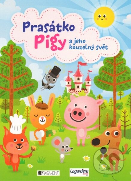 Kniha: Prasátko Pigy a jeho kouzelný svět (Jan Vajda a Tereza Karpianus). Nakladatelství Fragment, 2014