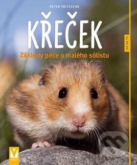 Levně Křeček - Peter Fritzsche - kniha z kategorie Chov hlodavcov