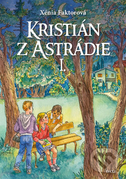 Levně Kristián z Astrádie I. - Xénia Faktorová, Jozef Cesnak - kniha z kategorie Beletria