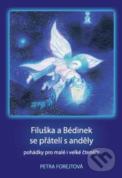 Levně Filuška a Bédinek se přátelí s anděly (pohádky pro malé i velké čtenáře) - kniha z kategorie Rozprávky