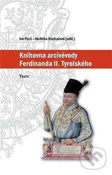 Levně Knihovna arcivévody Ferdinanda II. Tyrolského (1529–1595) - kniha z kategorie História