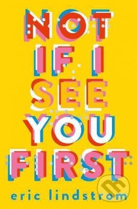 Levně Not If I See You First - Eric Lindstrom - kniha z kategorie Beletria