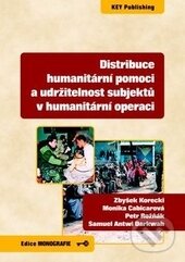 Levně Distribuce humanitární pomoci a udržitelnost subjektů v humanitární operaci - kniha z kategorie Politológia a politika