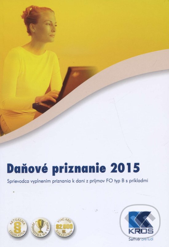 Levně Daňové priznanie 2015 (Sprievodca vyplnením priznania k dani z príjmov FO typ B s príkladmi) - kniha z kategorie Dane