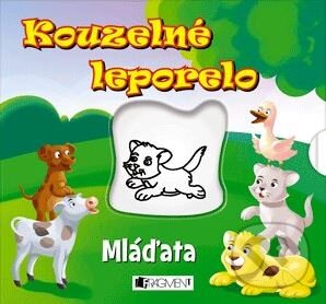 Kniha: Kouzelné leporelo: Mláďata (Nakladatelství Fragment). Nakladatelství Fragment, 2014