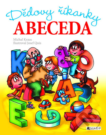 Levně Dědovy říkanky: Abeceda - Josef Quis (ilustrátor), Michal Kraus - kniha z kategorie Hádanky a riekanky